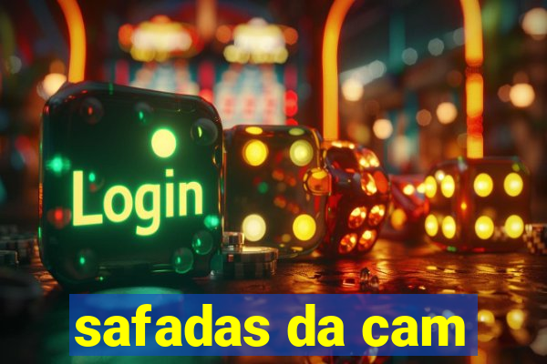 safadas da cam